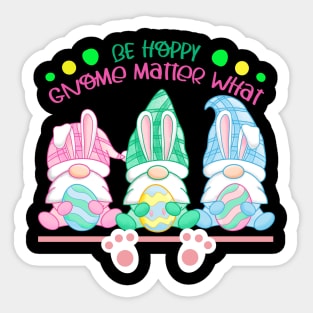 BE HOPPY GNOME MATTER WHAT Sticker